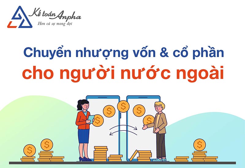 Thủ tục chuyển nhượng vốn góp CHO NGƯỜI NƯỚC NGOÀI