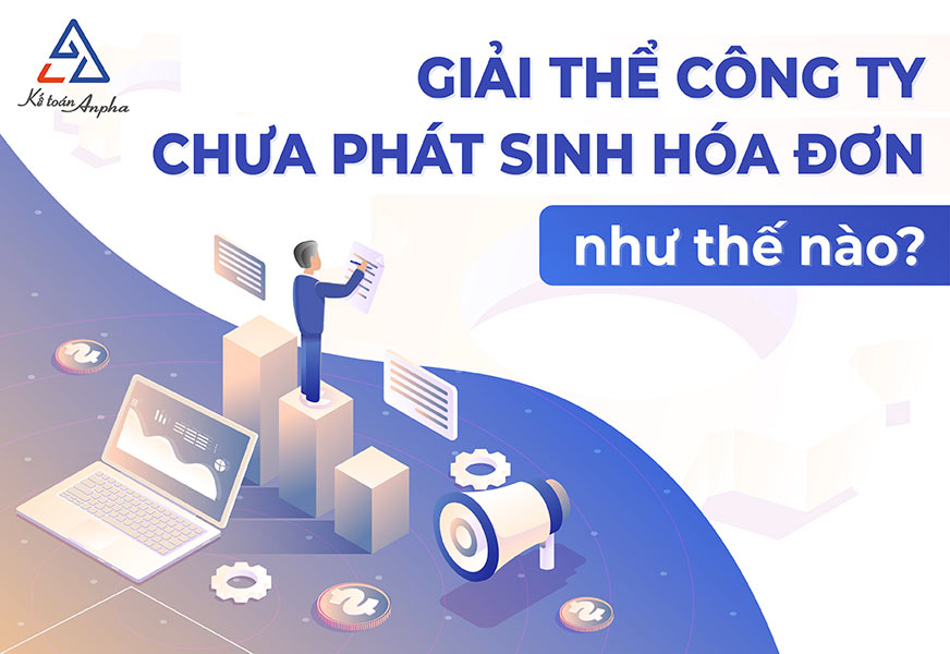 Các hồ sơ & thủ tục giải thể vx88 CHƯA phát sinh doanh thu