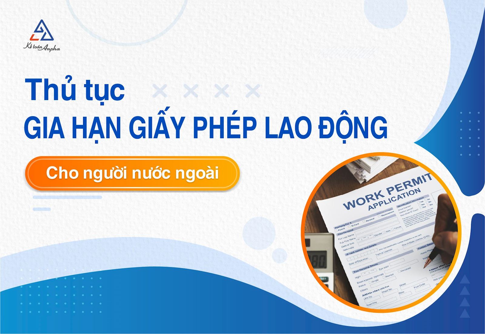 Hồ sơ, thủ tục gia hạn giấy phép lao động (work permit) - MỚI