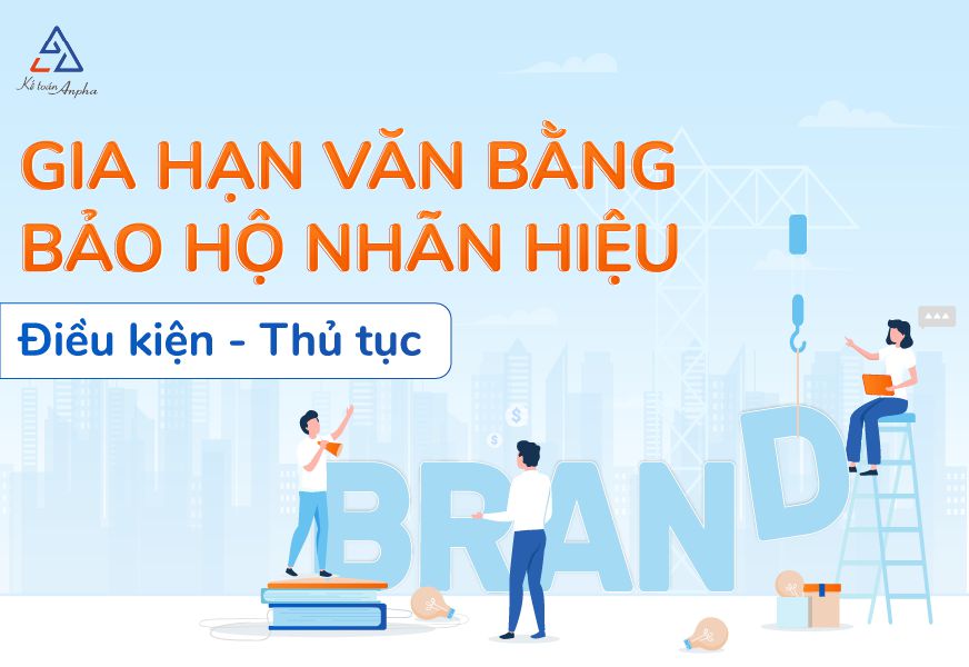 Điều kiện, thủ tục và lệ phí gia hạn văn bằng bảo hộ nhãn hiệu