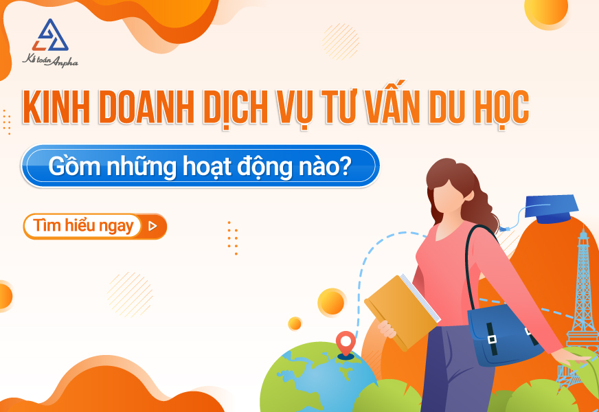 Kinh doanh dịch vụ tư vấn du học gồm những hoạt động nào?