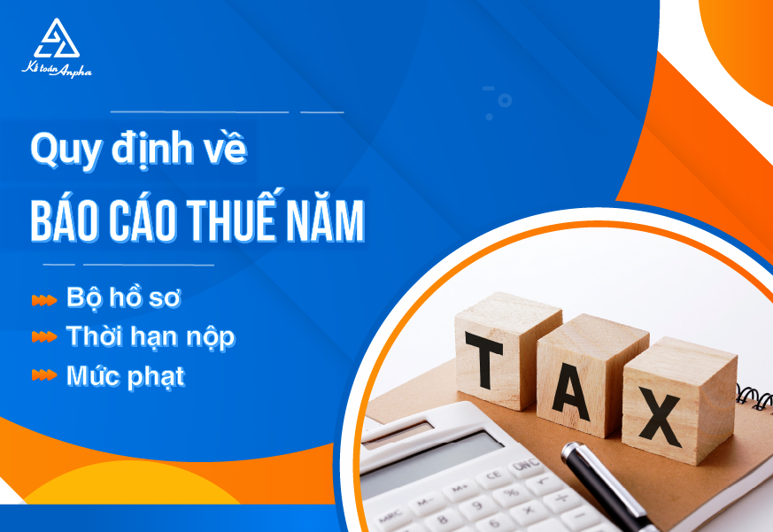 Báo cáo thuế năm là gì? Hồ sơ báo cáo quyết toán thuế năm