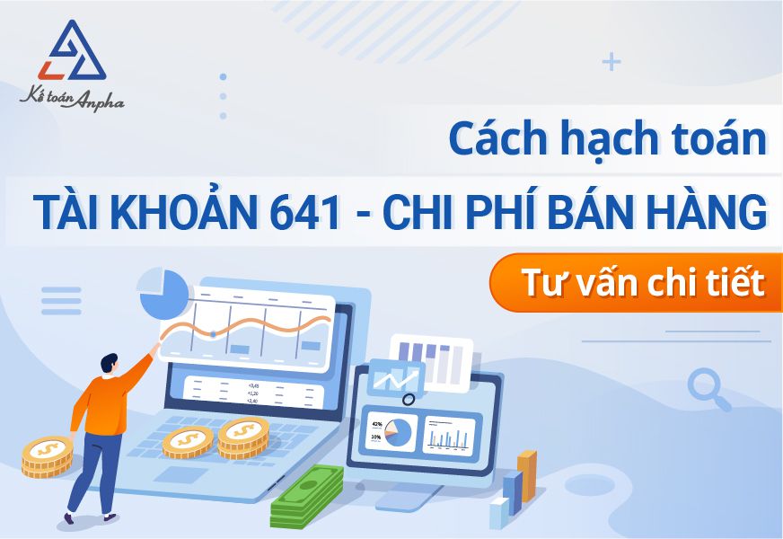 Hướng dẫn cách hạch toán tài khoản 641 - TK chi phí bán hàng