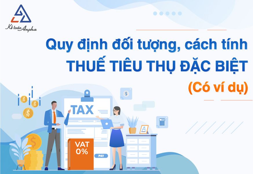 Hướng dẫn cách tính Thuế tiêu thụ đặc biệt (thuế TTĐB) - Mới